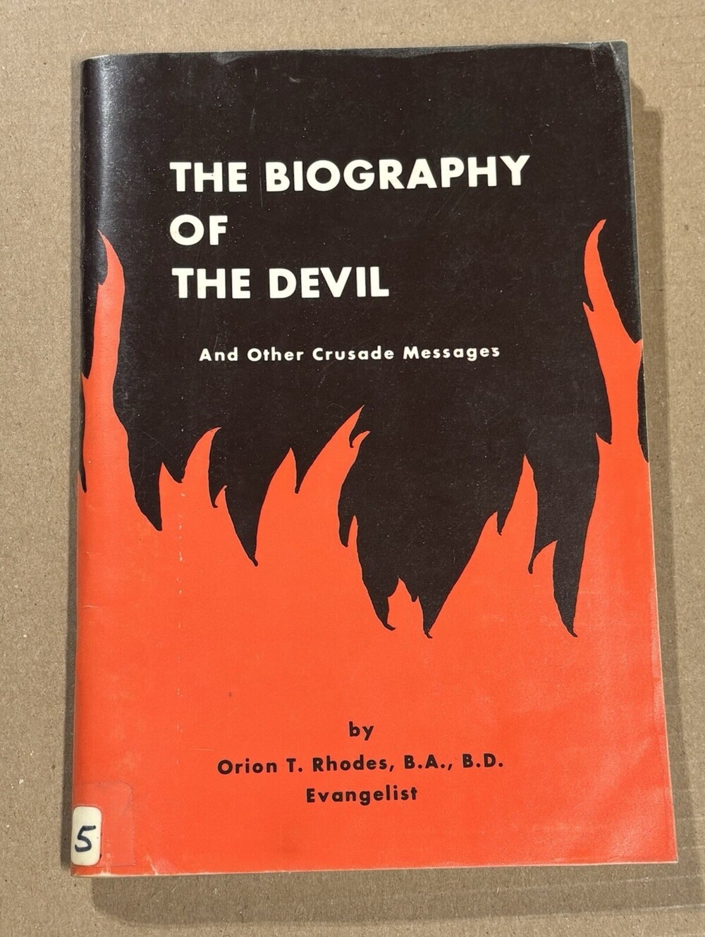 The Biography Of The Devil & Other Crusade Messages Orion T. Rhodes  Signed 1967